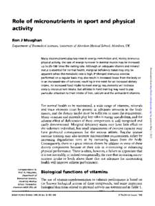 Role of micronutrients in sport and physical activity Ron J Maughan Department ofBiomedical Sciences, University of Aberdeen Medical School, Aberdeen, UK  For normal health to be maintained, a wide range of vitamins, min