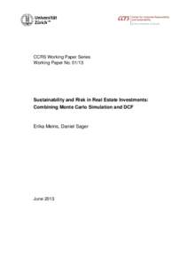 CCRS Working Paper Series Working Paper No[removed]Sustainability and Risk in Real Estate Investments: Combining Monte Carlo Simulation and DCF