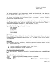 Florence, New Jersey July 16, 2014 The Florence Township Council held a regular meeting on the above date in the Municipal Complex, 711 Broad Street, Florence, New Jersey. The meeting was called to order by Council Presi