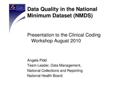 Data Quality in the National Minimum Dataset (NMDS) Presentation to the Clinical Coding Workshop August 2010