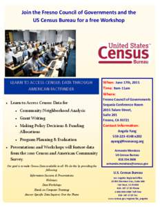 Join the Fresno Council of Governments and the US Census Bureau for a free Workshop LEARN TO ACCESS CENSUS DATA THROUGH AMERICAN FACTFINDER 