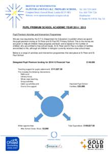 PUPIL PREMIUM SCHOOL ACADEMIC YEARPupil Premium Activities and Intervention Programmes We are now required by the D.F.E (Department for Education) to publish where we spend the pupil premium money at St Pete