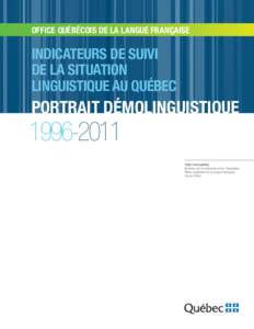 OFFICE QUÉBÉCOIS DE LA LANGUE FRANÇAISE  INDICATEURS DE SUIVI DE LA SITUATION LINGUISTIQUE AU QUÉBEC