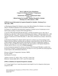 Title 8, California Code of Regulations Chapter 4.5, Division of Workers’ Compensation Subchapter 1 Administrative Director—Administrative Rules Article 5.3 Official Medical Fee Schedule—Inpatient Hospital Fee Sche