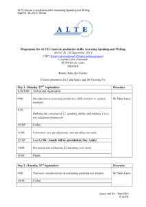 ALTE Course in productive skills: Assessing Speaking and Writing Sept[removed], 2014, Sèvres Programme for ALTE Course in productive skills: Assessing Speaking and Writing Sèvres, 22 –26 September, 2014 CIEP (Centre in