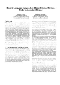 Beyond Language Independent Object-Oriented Metrics: Model Independent Metrics Michele Lanza [removed] Software Composition Group Universita´ di Berna, Svizzera