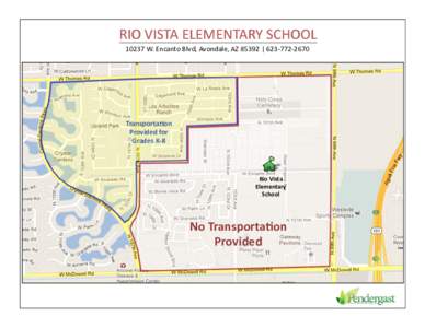 RIO VISTA ELEMENTARY SCHOOL RIO VISTA ELEMENTARY SCHOOL   10237 W. Encanto Blvd, Avondale, AZ 85392 | 623‐772‐2670  Transporta on   Provided for 