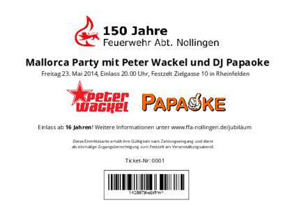 Mallorca Party mit Peter Wackel und DJ Papaoke Freitag 23. Mai 2014, Einlass[removed]Uhr, Festzelt Zielgasse 10 in Rheinfelden