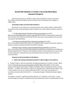    Recent	
  NIH	
  Initiatives	
  to	
  Sustain	
  a	
  Successful	
  Biomedical	
  	
   Research	
  Enterprise	
   	
   Over	
  the	
  past	
  three	
  years,	
  the	
  NIH	
  has	
  taken	
  step