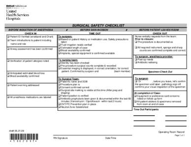 SURGICAL SAFETY CHECKLIST BEFORE INDUCTION OF ANESTHESIA CHECK IN o Patient ID Verified (wristband and Chart) o Team introductions to patient including name and role