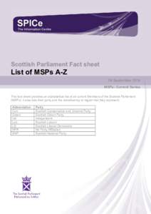 The Sc ottish Parliament and Scottis h Parliament I nfor mation C entre l ogo  Scottish Parliament Fact sheet List of MSPs A-Z 24 September 2014
