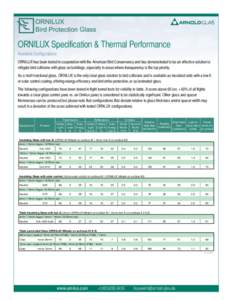 ORNILUX Specification & Thermal Performance Available Configurations: ORNILUX has been tested in cooperation with the American Bird Conservancy and has demonstrated to be an effective solution to mitigate bird collisions