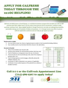 APPLY FOR CALFRESH TODAY THROUGH THE 211OC HELPLINE! CalFresh, formally known as Food Stamps, is a nutritional assistance program that provides you with an EBT card that work like a debit card. It can be used at many gro