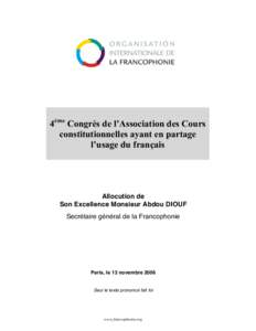 4ème Congrès de l’Association des Cours constitutionnelles ayant en partage l’usage du français Allocution de Son Excellence Monsieur Abdou DIOUF