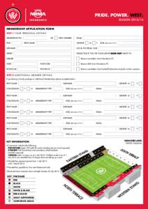 PRIDE. POWER. WEST. SEASONMEMBERSHIP APPLICATION FORM STEP 1 Y O U R P E R S O N A L D E TA I L S MEMBERSHIP NO.