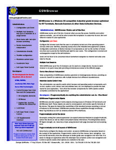 GSWBrowse www.georgiasoftworks.com Administrators GSWBrowse is a Windows CE compatible industrial grade browser optimized for RF Terminals, Barcode Scanners & other Data Collection Devices.