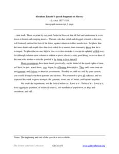 Abraham Lincoln’s speech fragment on Slavery s.l., circa[removed]Autograph manuscript, 1 page. …dent truth. Made so plain by our good Father in Heaven, that all feel and understand it, even down to brutes and cree