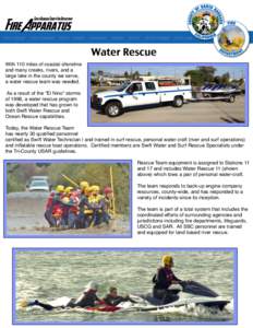 With 110 miles of coastal shoreline and many creeks, rivers, and a large lake in the county we serve, a water rescue team was needed. As a result of the “El Nino” storms of 1998, a water rescue program