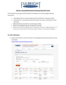 Tips for a Successful Outreach Lecturing Fund (OLF) Event The Outreach Lecturing Fund (OLF) allows US Institutions to Invite Fulbright Visiting Scholars to:   Give department or campus-wide lectures to students or fac