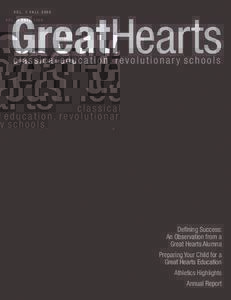 GreatHearts VOL. 1 FALL 2008 classical education, revolutionary schools  Defining Success: