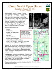 Camp Nesbit Open House Saturday, August 23, [removed]AM to 2 PM ET The US Forest Service is hosting a special open house for Camp Nesbit, a historic camp located 8 miles south of Sidnaw, Michigan.