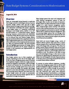 State Budget Systems: Considerations to Modernization August 20, 2014 Overview States are increasingly facing demands to modernize their budget systems as technologies advance, business