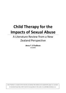 Child Therapy for the Impacts of Sexual Abuse A Literature Review from a New Zealand Perspective Anna T. O’Sullivan