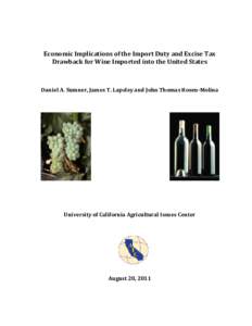 Economic Implications of the Import Duty and Excise Tax Drawback for Wine Imported into the United States Daniel A. Sumner, James T. Lapsley and John Thomas Rosen-Molina  University of California Agricultural Issues Cent