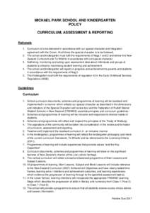 MICHAEL PARK SCHOOL AND KINDERGARTEN POLICY CURRICULUM, ASSESSMENT & REPORTING Rationale 1. Curriculum is to be delivered in accordance with our special character and integration agreement with the Crown. At all times th