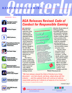 RESPON SI BLE GAM I NG A Joint Publication of the American Gaming Association and the National Center for Responsible Gaming WINTER[removed]VOL. 9  New Board members