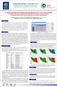 The First IBCS Meeting, 1-5 July 2013, Geneva OPERATIONAL CLIMATE SERVICES: A DIALOGUE ON PRACTICAL ACTION A Drought Outlook and Early-warning System over I. R. of Iran (DOES) Iman Babaeian, Maryam karimian, Azadeh Moham