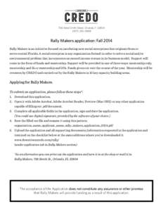 706 West Smith Street, Orlando, Fl4888 Rally Makers application: Fall 2014 Rally Makers is an initiative focused on incubating new social enterprises that originate from or serve central Florida. A socia