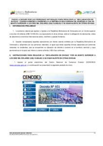 PASOS A SEGUIR POR LAS PERSONAS NATURALES PARA REALIZAR LA “DECLARACIÓN DE DIVISAS” CUANDO EGRESEN O INGRESEN A LA REPÚBLICA BOLIVARIANA DE VENEZUELA CON UN MONTO SUPERIOR A LOS DIEZ MIL DÓLARES (US$ 10.000,00) O 