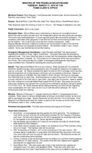 MINUTES OF THE FRANKLIN SELECTBOARD TUESDAY, MARCH 11, 2014 @ 7:00 TOWN CLERK’S OFFICE Members Present: Peter Magnant, Yvon Dandurand, Andrew Godin, Brooks Sturtevant, Ed Rainville, Lisa Larivee, Town Clerk Guests: Mar