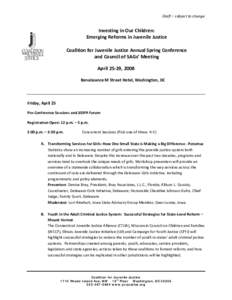 Draft – subject to change   Investing in Our Children:  Emerging Reforms in Juvenile Justice    Coalition for Juvenile Justice Annual Spring Conference 