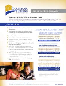 MORTGAGE PROGRAMS MORTGAGE REVENUE BOND ASSISTED PROGRAM The MRB Assisted Program helps prospective homebuyers who may not have enough money to meet down payment and closing costs. The program has interest rates that are