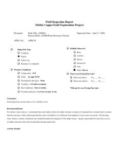 Field Inspection Report -Pebble Copper/Gold Exploration ProjectPersonnel: Mark Fink, ADF&G Patricia Bettis, ADNR/Water Resources Section