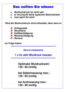 Das sollten Sie wissen Bluthochdruck tut nicht weh er verursacht keine typischen Beschwerden man spürt ihn nicht Wird der Bluthochdruck nicht behandelt, dann kann er Schlaganfall