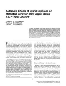 Automatic Effects of Brand Exposure on Motivated Behavior: How Apple Makes You “Think Different” ´ INNE M. FITZSIMONS GRA TANYA L. CHARTRAND