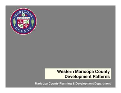 Western Maricopa County Development Patterns -