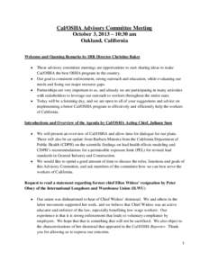 Cal/OSHA Advisory Committee Meeting October 3, 2013 – 10:30 am Oakland, California Welcome and Opening Remarks by DIR Director Christine Baker • •