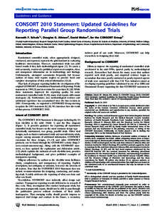 Guidelines and Guidance 1 CONSORT 2010 Statement: Updated Guidelines for Reporting Parallel Group Randomised Trials Kenneth F. Schulz1*, Douglas G. Altman2, David Moher3, for the CONSORT Group