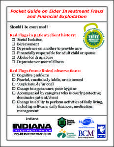 Pocket Guide on Elder Investment Fraud and Financial Exploitation Should I be concerned? Red Flags in patient/client history:  Social Isolation  Bereavement