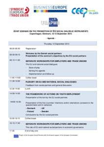 JOINT SEMINAR ON THE PROMOTION OF EU SOCIAL DIALOGUE INSTRUMENTS Copenhagen, Denmark, 12-13 SeptemberAgenda Thursday 12 September:30-09:00  Registration