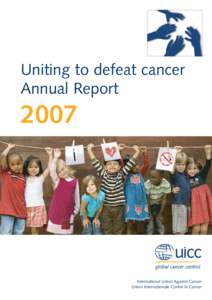 Uniting to defeat cancer Annual Report[removed]International Union Against Cancer