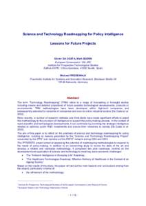 Science and Technology Roadmapping for Policy Intelligence  Lessons for Future Projects  Olivier DA COSTA, Mark BODEN  European Commission / DG JRC  Institute for Prospective Technological Studie