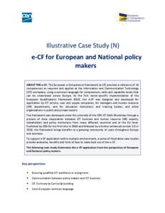 Illustrative Case Study (N) e-CF for European and National policy makers ABOUT THE e-CF. The European e-Competence Framework (e-CF) provides a reference of 36 competences as required and applied at the Information and Co