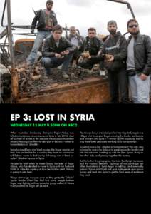 EP 3: LOST IN SYRIA WEDNESDAY 15 MAY 9.30PM ON ABC2 When Australian kickboxing champion Roger Abbas was killed in mysterious circumstances in Syria in late 2012, it set off a chain of stories in the national media about 