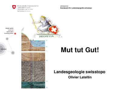 armasuisse Bundesamt für Landestopografie swisstopo Mut tut Gut!  Landesgeologie swisstopo