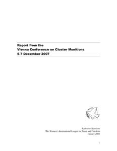 Report from the Vienna Conference on Cluster Munitions 5-7 December 2007 Katherine Harrison The Women’s International League for Peace and Freedom